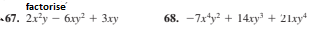 factorise
67. 2xy – 6xy + 3xy
68. -7x4y? + 14ху? + 21хуt
