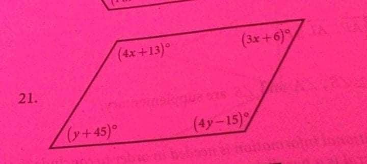 (4x+13)°
(3x+6)
21.
++45)°
(4y-15)
