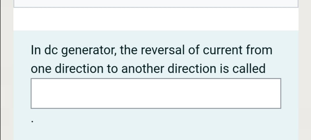 In dc generator, the reversal of current from
one direction to another direction is called
