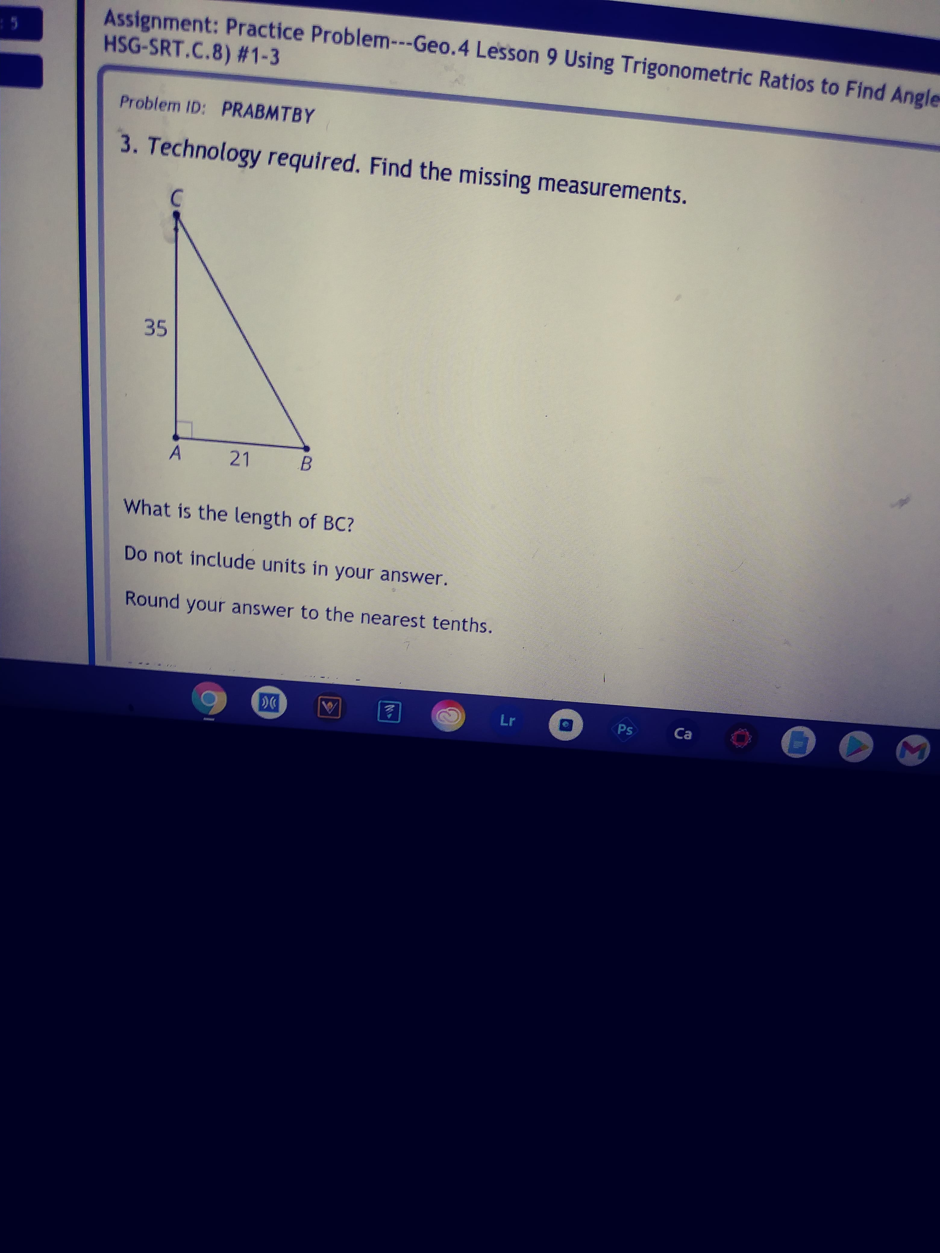 3. Technology required. Find the missing measurements.
35
A 21
What is tho Lon
