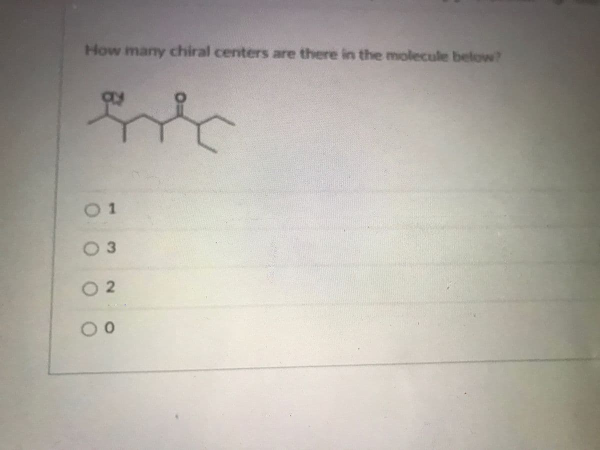 How many chiral centers are there in the molecule below?
01
.
03
O 2
00
