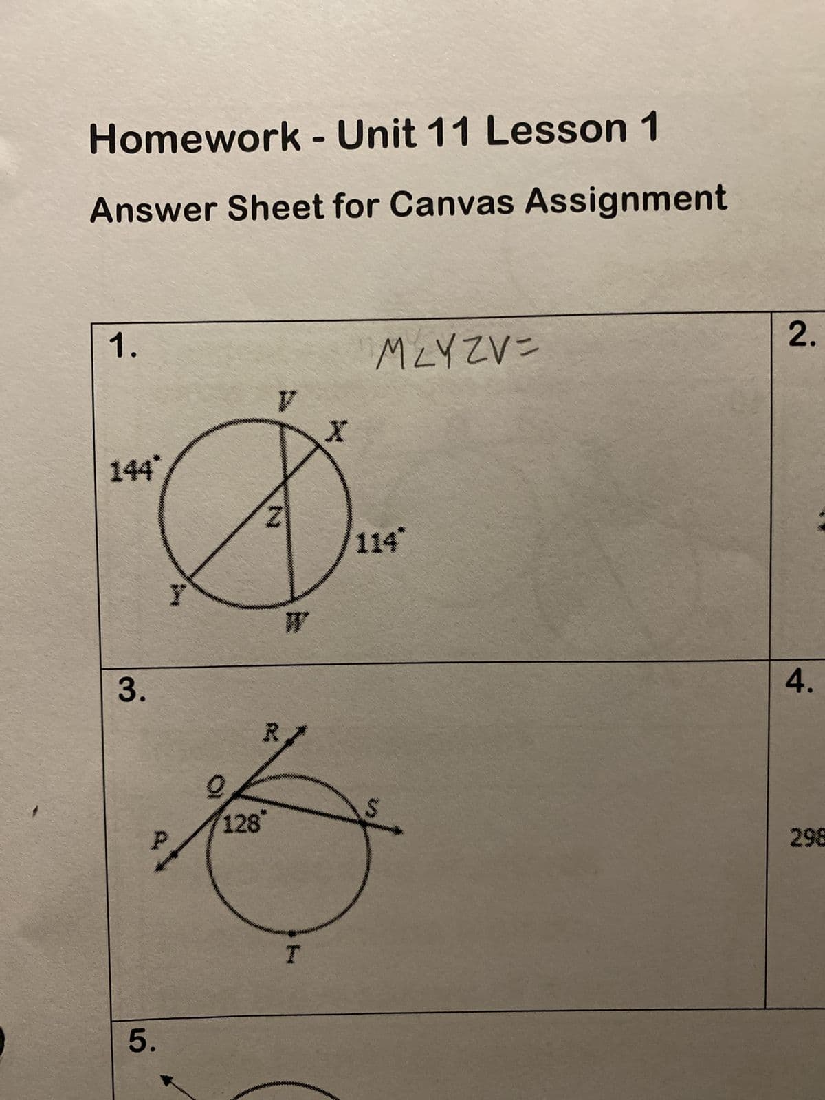 Homework - Unit 11 Lesson 1
Answer Sheet for Canvas Assignment
1.
144*
3.
5.
R/
2
128*
P
X
MLY ZV=
114*
$
2.
4.
298