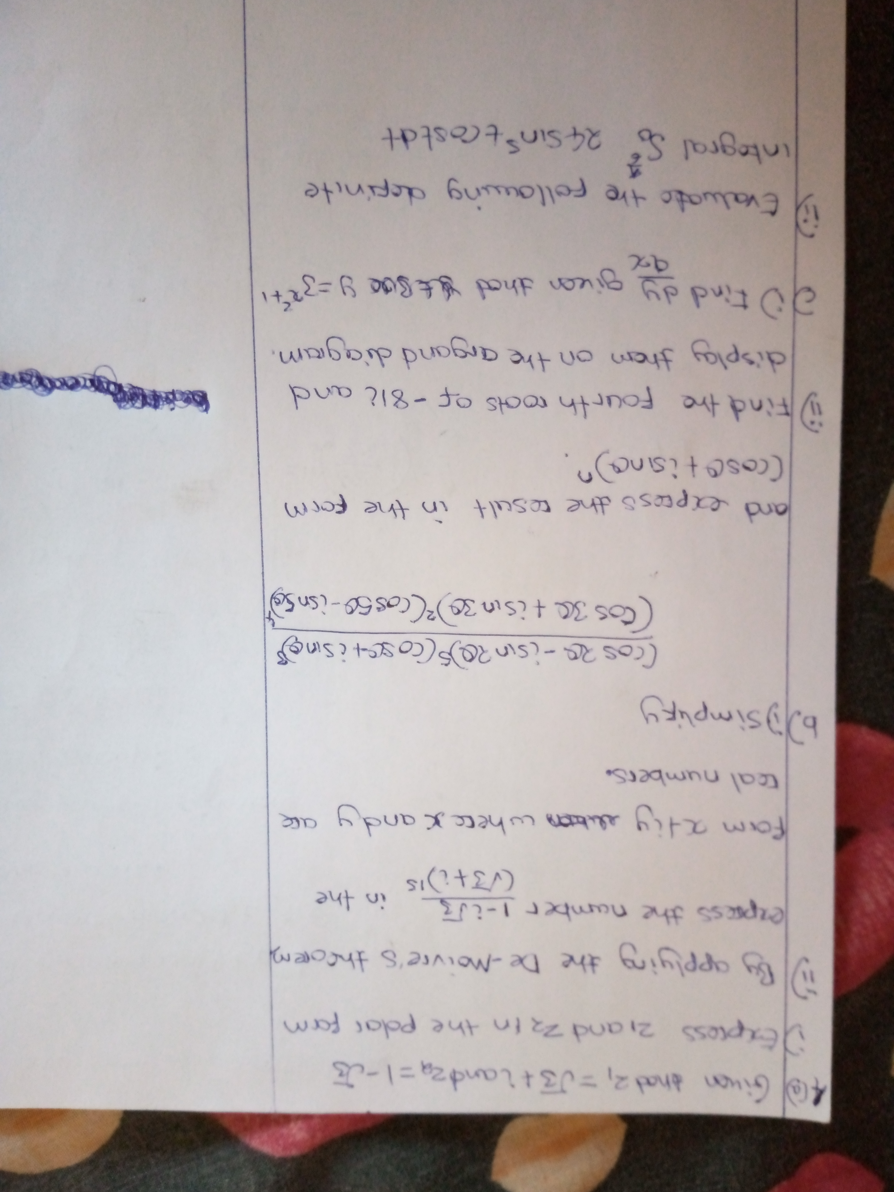 Ginen ahad 2,=J3+Landza=1-J5
Express 21 and 22 in the podar form
expsess the namber 1-iJ}
aut u!
si(?+£^)
(Cos 30 tisin 30?Ccos50-isn So
(cosotisinc)^.
