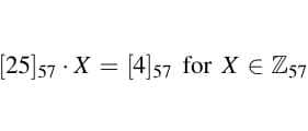 [25] 57 X = [4]57 for X € Z57