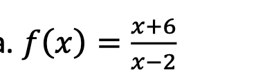 х+6
а. f (x) —
X-2
