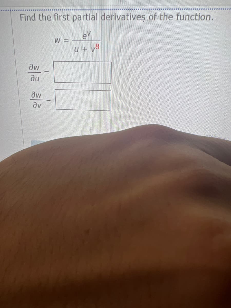 Find the first partial derivatives of the function.
ev
u + V8
aw
ди
aw
Əv
11
||
W
-