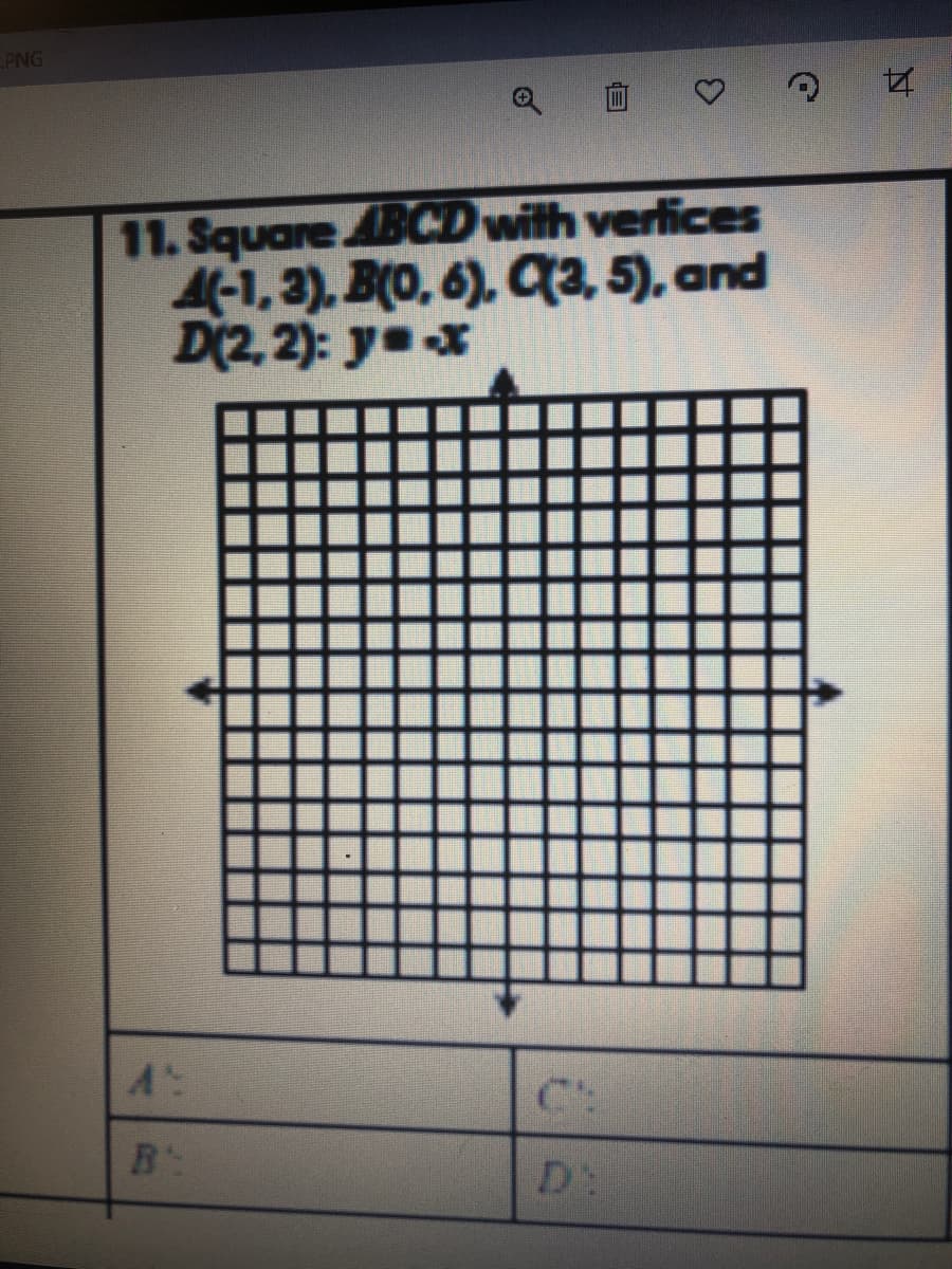 PNG
11. Square ABCD with verlices
4-1, 3), B(O, 6). Q3, 5), and
D(2, 2): yx
A
C.
B
D:
