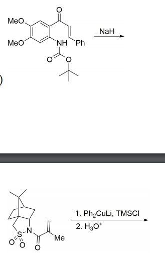 Meo
NaH
Meo
NH Ph
1. Ph2CuLi, TMSCI
2. H30*
N.
Me
