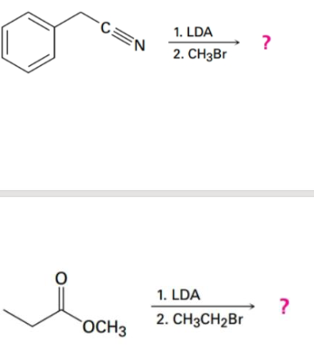 CEN
O
OCH3
1. LDA
2. CH3Br
1. LDA
2. CH3CH₂Br
?
?