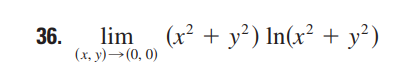 36.
(x, y)→(0, 0)
lim (r? + y²) In(x² + y²)
