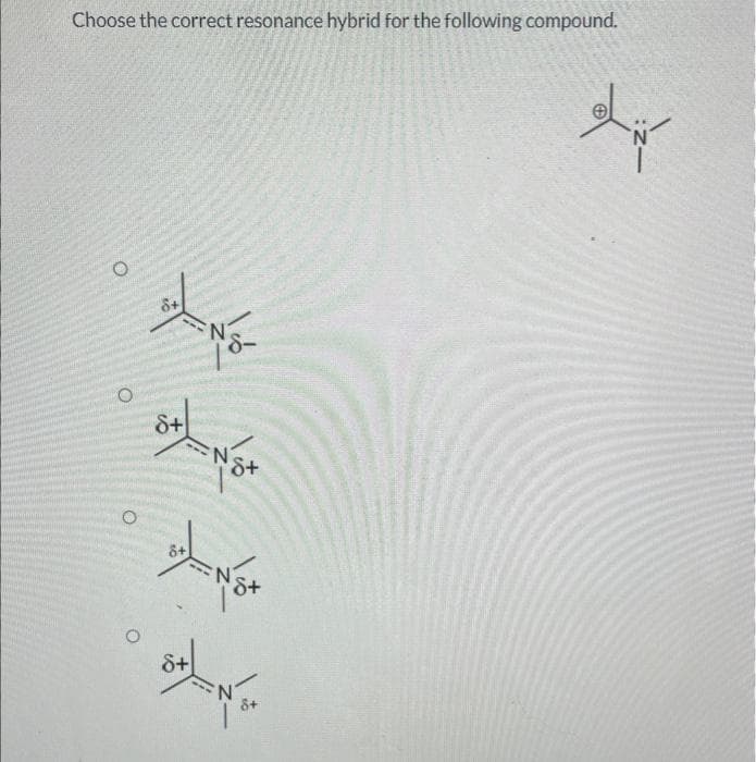 Choose the correct resonance hybrid for the following compound.
O
O
8+
8+
N
8+
8-
NS+
که بسیار
¹8+
+
di