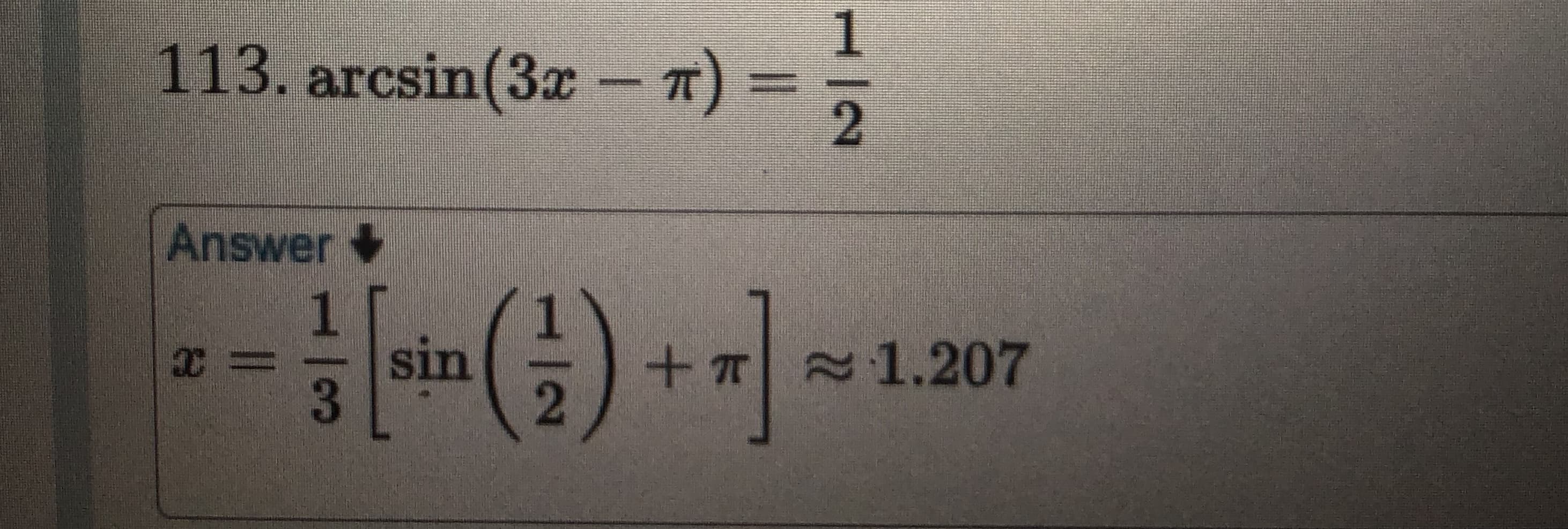 113. arcsin(3x T) =
Answer+
十司。
sin
+7 1.207
1/2
