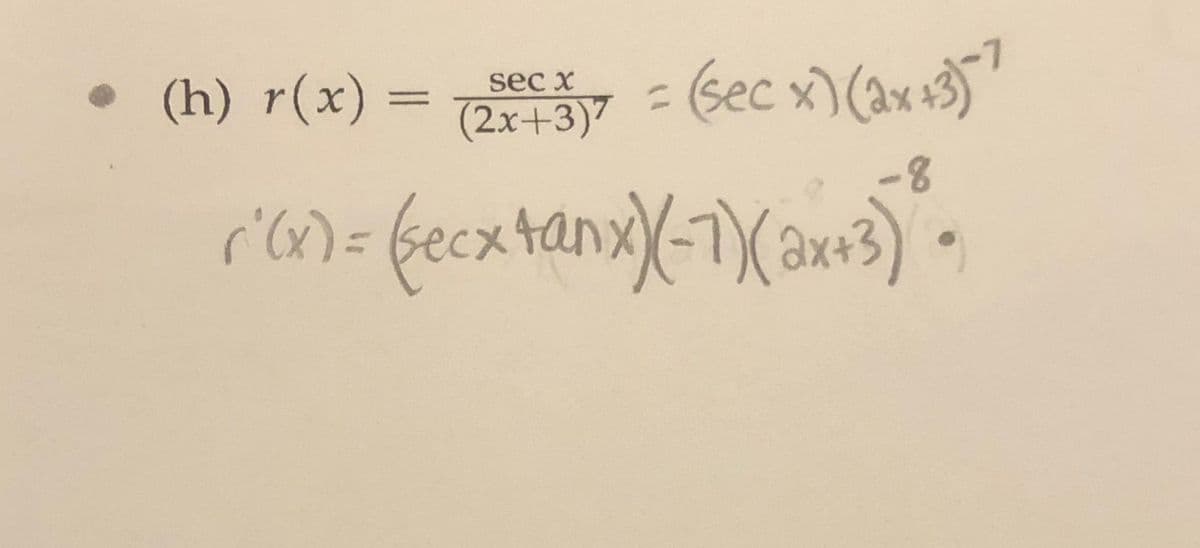 • (h) r(x) = cy - sec x)(ax+35'
%3D
(2x+3)7
-8
tanx
ax+
