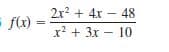 2x? + 4x – 48
- f(x)
x? + 3x – 10
