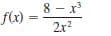 8 - x
f(x) =
2x?
