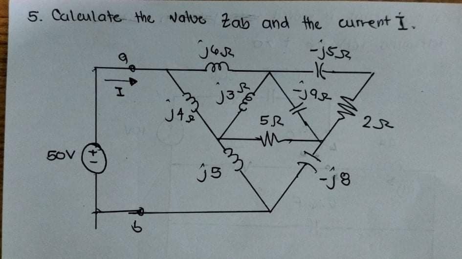 5. Caleulate the Natve Zab and the aurrent I.
jaz
JA
50V
