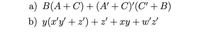 a) B(A+C) + (A' + C)'(C' + B)
b) y(r'y' + 2') + z' + xy + w'z'
