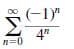 (-1y"
Σ
4"
n=0
