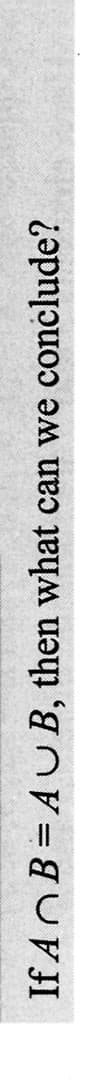 If An B=AU B, then what can we conclude?
