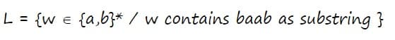 L = {w = {a,b}* /w contains baab as substring}