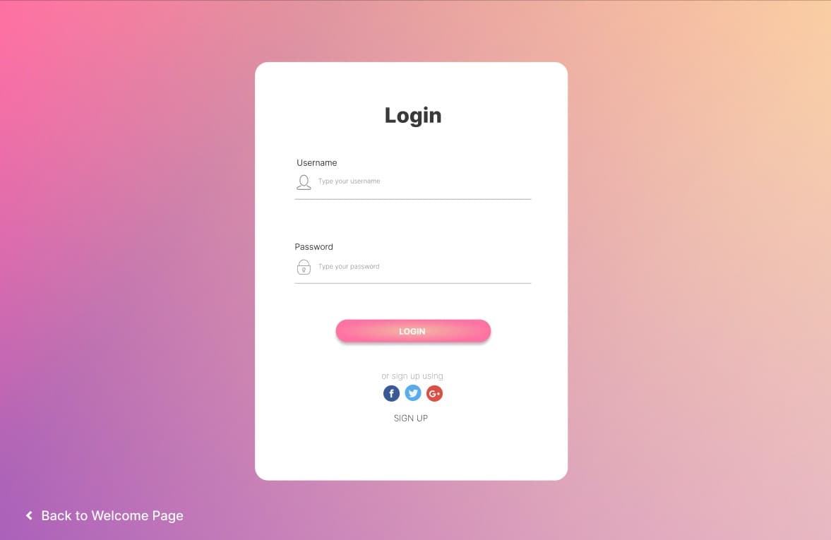 < Back to Welcome Page
Username
Type your username
Password
e
Type your password.
Login
LOGIN
or sign up using
SIGN UP
