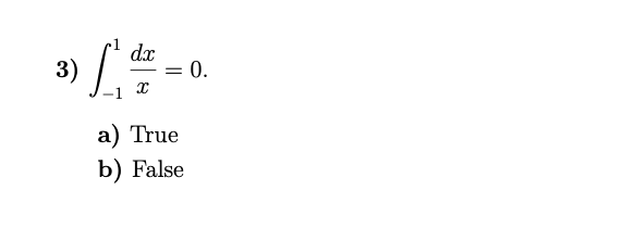 3)
dx
= 0.
a) True
b) False
