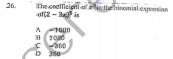 he cocfficient-afl.xinithetbinomial.cxpansion
«af(2 – Be) iis
26.
A -1000
:B 1080
C360
D 360
