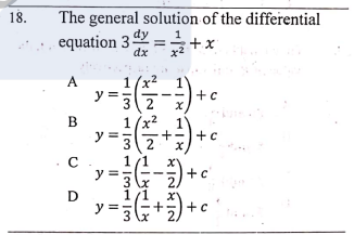 18.
The general solution of the differential
equation 35
dy
+x
dx
1(x2
ソミ
3 2
A
+c
В
1/x?
y =
3 2
y =G-) +c
1/1
+
3
