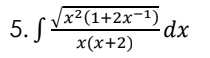 /x2 (1+2х-1)
5. S
dx
x(х+2)
