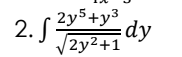 2. S2y5+y3
dy
|2y²+1
