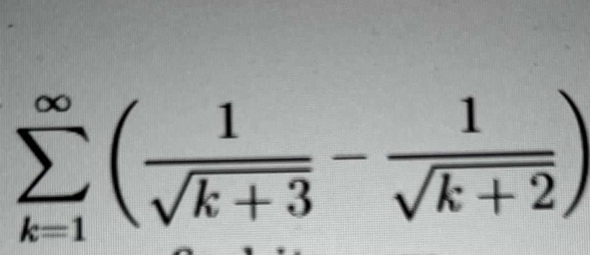 On this educational website, we will explore an infinite series involving nested square root functions.

The mathematical expression in question is:

\[ \sum_{k=1}^{\infty} \left( \frac{1}{\sqrt{k+3}} - \frac{1}{\sqrt{k+2}} \right) \]

Explanation:

- The symbol \(\sum\) denotes a summation.
- The limits of the summation are from \(k = 1\) to \(\infty\) (infinity), indicating that the summation runs over all natural numbers starting from 1 to infinity.
- Inside the summation is the expression \(\left( \frac{1}{\sqrt{k+3}} - \frac{1}{\sqrt{k+2}} \right)\).

Here, each term of the summation consists of the difference between two fractions:
- The first fraction is \(\frac{1}{\sqrt{k+3}}\), and
- The second fraction is \(\frac{1}{\sqrt{k+2}}\).

These terms involve square roots of expressions that increment in the denominator as \(k\) increases.

This sum is an example of a telescoping series, where many terms cancel each other out in the summation process, potentially simplifying the evaluation of the series.