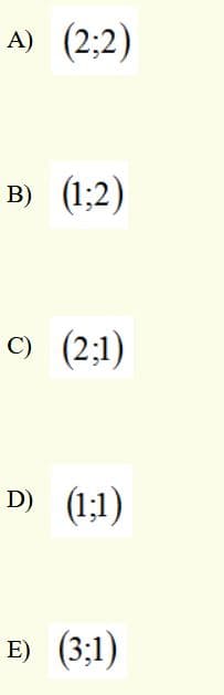 А)
(2:2)
В)
(1:2)
C)
(2;1)
D) (1;1)
в) (3:1)
