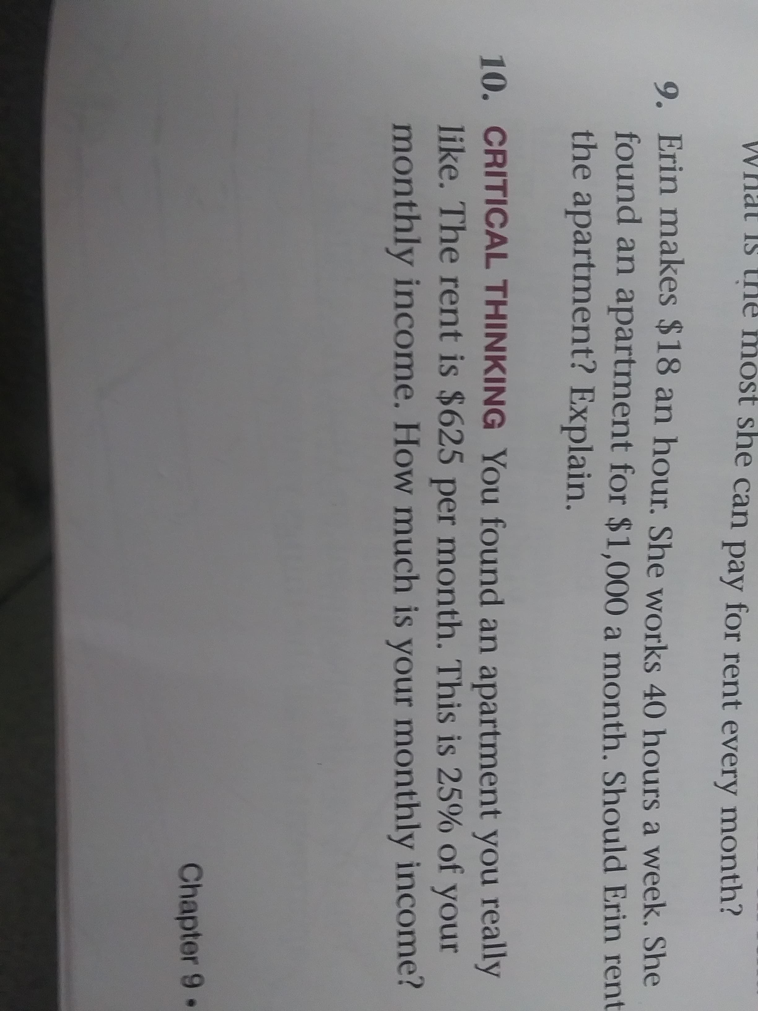 10. CRITICAL THINKING You found an apartment you really
like. The rent is $625 per month. This is 25% of your
monthly income. How much is your monthly income?

