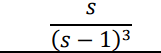 S
(s − 1)³