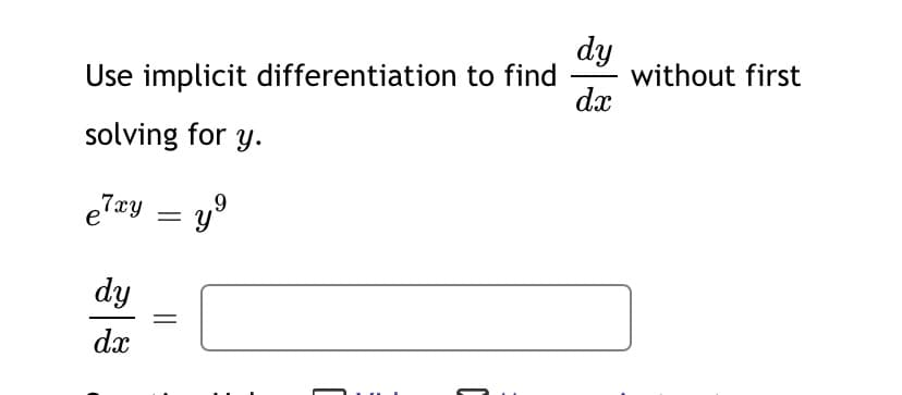 dy
without first
Use implicit differentiation to find
dx
solving for y.
eTzy = y°
6'
dy
dx
