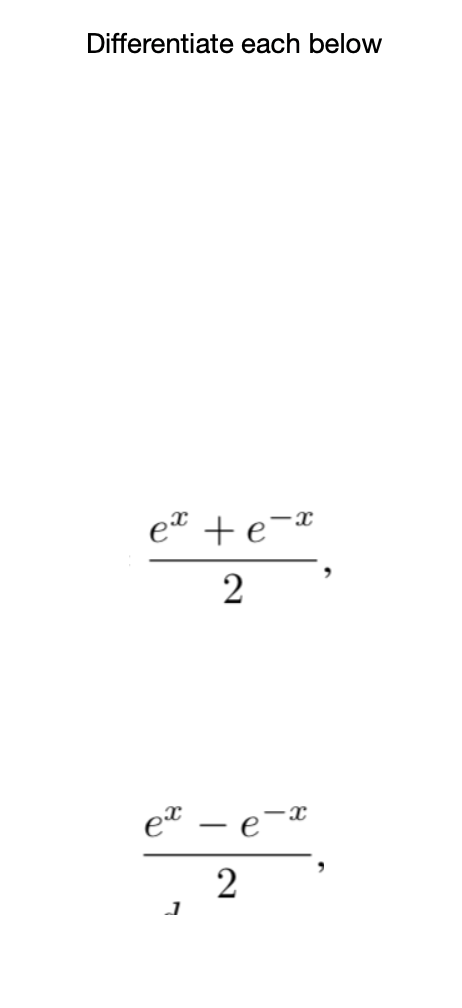 Differentiate each below
et +e-x
et – e-x
2
