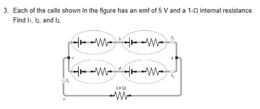 3. Each of the cells shown in the figure has an emf of 5 V and a 1-2 internal resistance.
Find 11, 12, and 13.
4₂
С
WWW
WW
3.092
ww