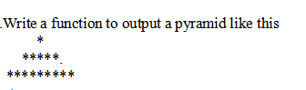 Write a function to output a pyramid like this