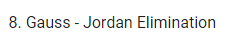 8. Gauss - Jordan Elimination