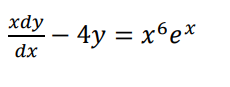 xdy
dx
- 4y = x6 ex