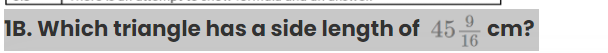 1B. Which triangle has a side length of 45-
cm?
