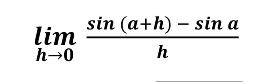 sin (а+h) — sin a
lim
h→0
