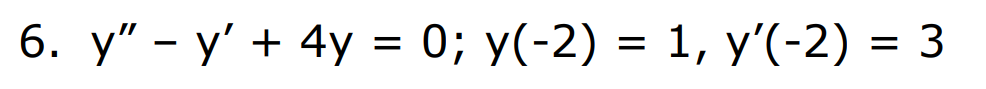 6. у" - у' + 4y %3D 0; у(-2) %3D 1, у'(-2) %3 3
