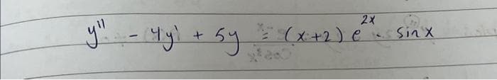 y"! - 4yl + sy
чу!
2X
== (x+2) C
Sin x