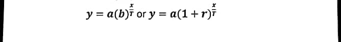 y = a(b)f or y = a(1 + r)i
