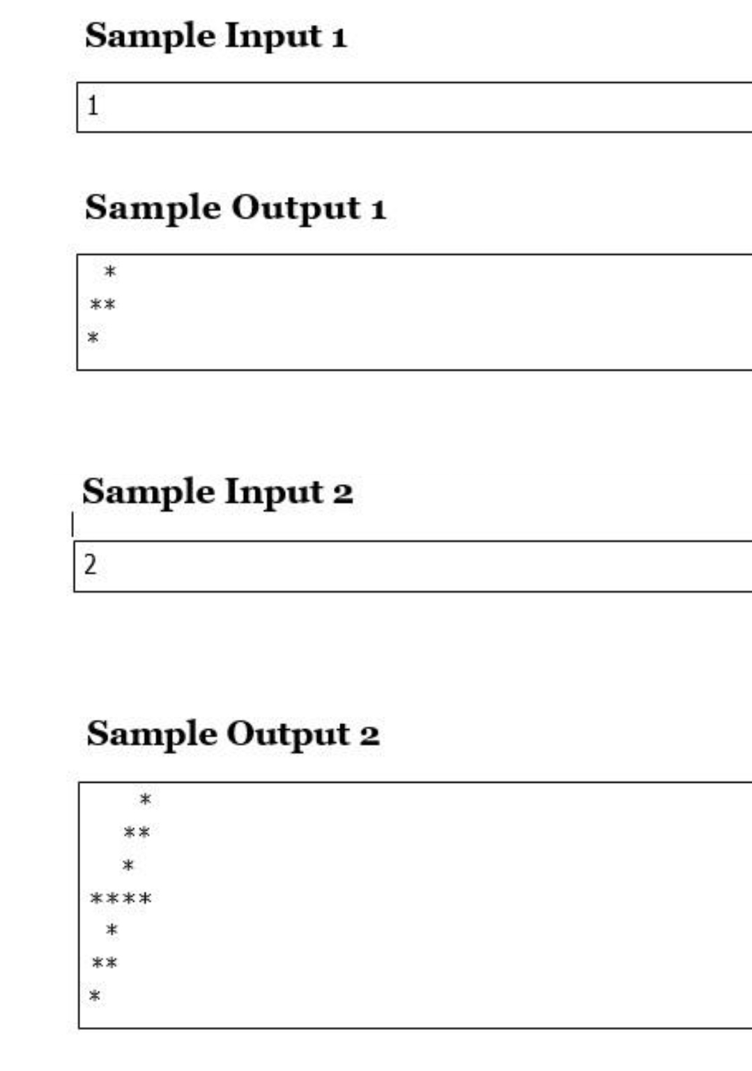 Sample Input 1
1
Sample Output 1
**
Sample Input 2
Sample Output 2
**
****
**
