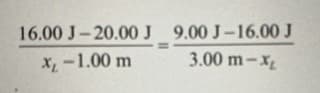 16.00 J-20.00 J 9.00 J-16.00 J
x-1.00 m
3.00 m-x
