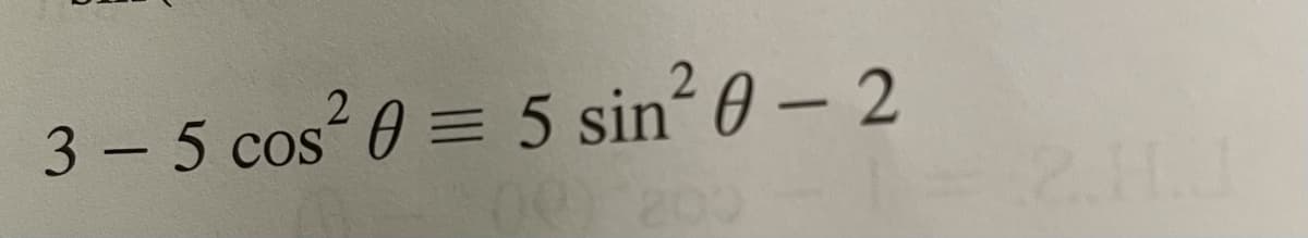 3 – 5 cos 0 = 5 sin 0 – 2
COS
-
2.H.J
