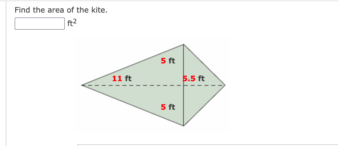 Find the area of the kite.
ft2
5 ft
11 ft
5.5 ft
5 ft
