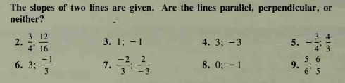 The slopes of two lines are given. Are the lines parallel, perpendicular, or
neither?
3 12
3. 1; - 1
4. 3; - 3
4' 16
6. 3;
: 글
8. 0; - 1
7.
9.
mit oin
niio
5.
2.
